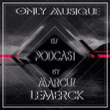 Marcuz Lemerck Podcast Only Musique Recods Julio 2015