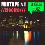 Mixtape#1 - Electro - La Caja de Pandora 2012