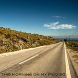 This morning on my iPod 20