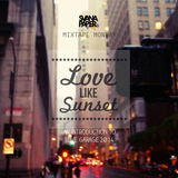 Love Like Sunset (An Introduction to Love Garage 2014)