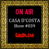 Casa D'Costa Show#039 presented by Damian D'Costa & guest mix by Dust Frequency (31.08.13)