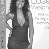 JJ's Interview With JJ Smith, Author of "Lose Weight W/out Dieting or Working Out"