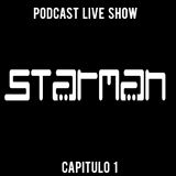 Dj STarMan - Live Show Capitulo 1 (PODCAST)