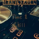 "Time 2 Chill" mixed by Grant Dragon