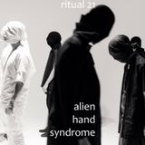 RITUAL 21 - Alien Hand Syndrome