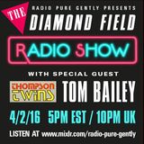 Radio Pure Gently - The Diamond Field Radio Show - Episode III - Tom Bailey Special - 02-04-2016