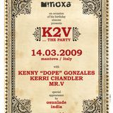 K2V The Party (Kerry Chandler - Mr.V - Kenny Dope)@Moxa Club