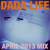 Dada Life - Dada Life Podcast April 2013