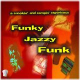 Funky Jazzy Funk... another Smokin' and Compin' experience