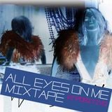 DJ POSITIVO - ALL EYES ON ME MIXTAPE