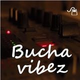Bucha vibez