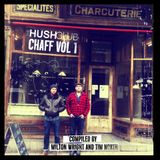 The Hush Club at the Chaff Brussles Vol 1 Compiled By Milton Wright and Tim North