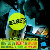 DeadBeets Radio 018 - 09/08/13 - Special Guests Genotype and Antagonist