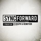 Sync Forward Podcast 035 - D'Joseph