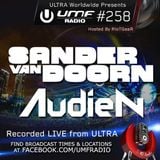 UMF Radio 258 - Sander Van Doorn & Audien (Live from ULTRA 2014)