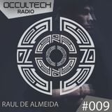 Occultech Radio Episode 009 - RAUL DE ALMEIDA