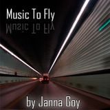 Music To Fly by Janna Goy