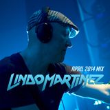 Lindo Martinez - April 2014 Mix