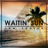 Waitin' Sun - New Season - 04. Daybreak