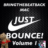 Just Bounce! Volume 1 - Bringthebeatback Mac