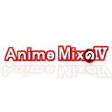 ANIME MIX ver4.9 Final LTD