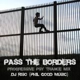 Pass the Borders - Progressive Psy Trance Mix by DJ RiSo