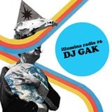 Illumina radio #6 DJ GAK