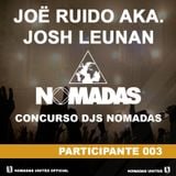 I CONCURSO DJS NOMADAS - JOË RUIDO AKA. JOSH LEUNAN
