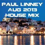 Paul Linney Aug 2013 House Mix