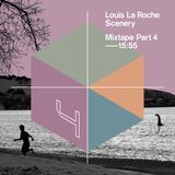 Louis La Roche - Scenery Mixtape Part 4