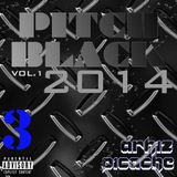 PITCH BLACK 2014 VOL. 1.3