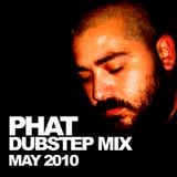Phat Dubstep Mix May 2010