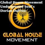 Global House Movement "Underground Soul's Dorian DuPree"