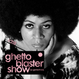 GHETTOBLASTERSHOW #218 (apr. 11/15)