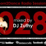 Born2Dance Radio Session vol.028 - mixed by DJ Zuthy