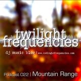 Mountain Range | Twilight Frequencies Podcast 022