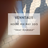 House Mix May 2015 "Treat Yourself"