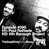 The Dog & Pony Radio Show #095: Guest The 6th Borough Project