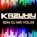 KAZUHIY "EDM" DJ MIX 03