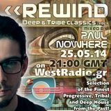 REWIND Episode 28 - Deep & Tribe Classics (vol.1) mixed by Paul Nowhere on WestRadio.gr (25.05.14)