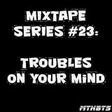 TROUBLES ON YOUR MIND