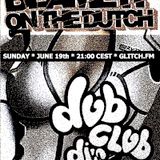 Blame it on the dutch # 8 feat Dubclub DJ's airdate: june 19th part2