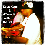 KEEP CALM & TURN UP WITH DJ BO