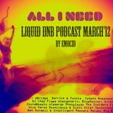 "ALL I NEED" LIQUID DNB PODCAST MARCH'12 BY EMOCZO