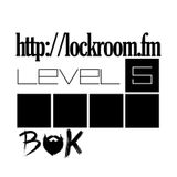 BOK - Set for Lockroom.fm / Hosted by Level5