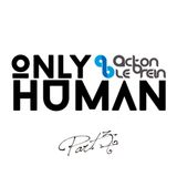 Acton Le'Brein - Only Human (Part 3)