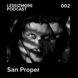 Lessizmore podcast 002 - San Proper