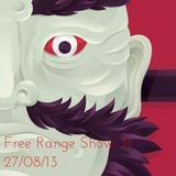 Free Range Show #31 27/08/13