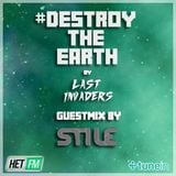 Destroy The Earth Podcast #007 (Guestmix by Stile)
