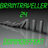 Braintraveller 24 Dominoeffekt